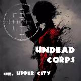 Undead Corps - CH2. Upper City